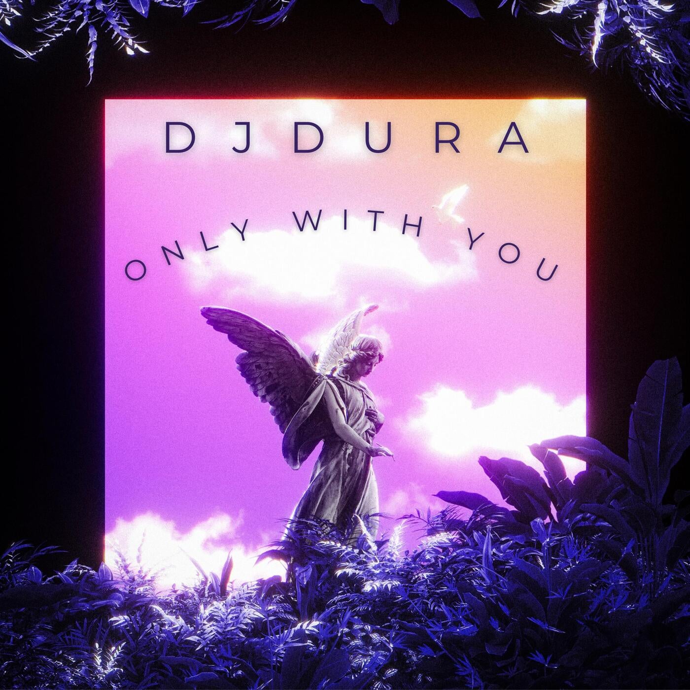 only with you