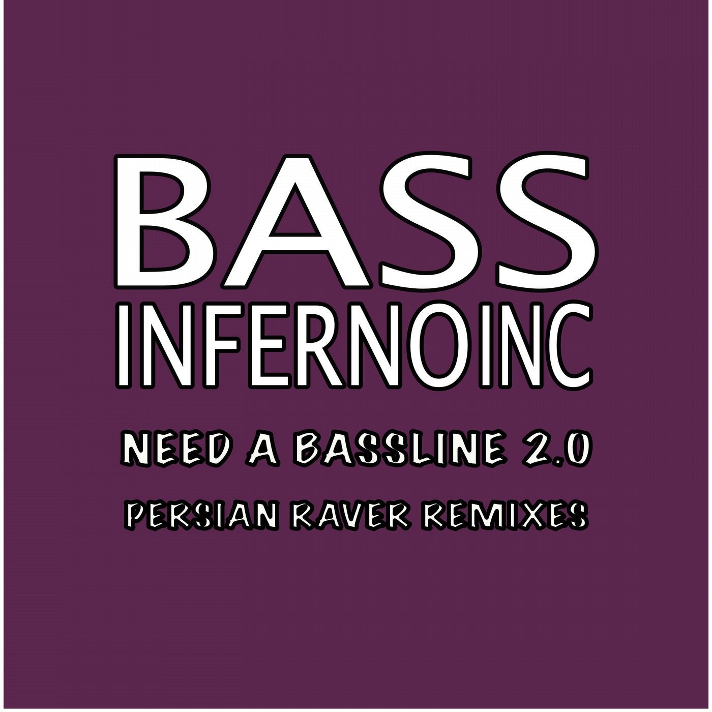 Need a Bassline 2.0 (Persian Raver Remixes)