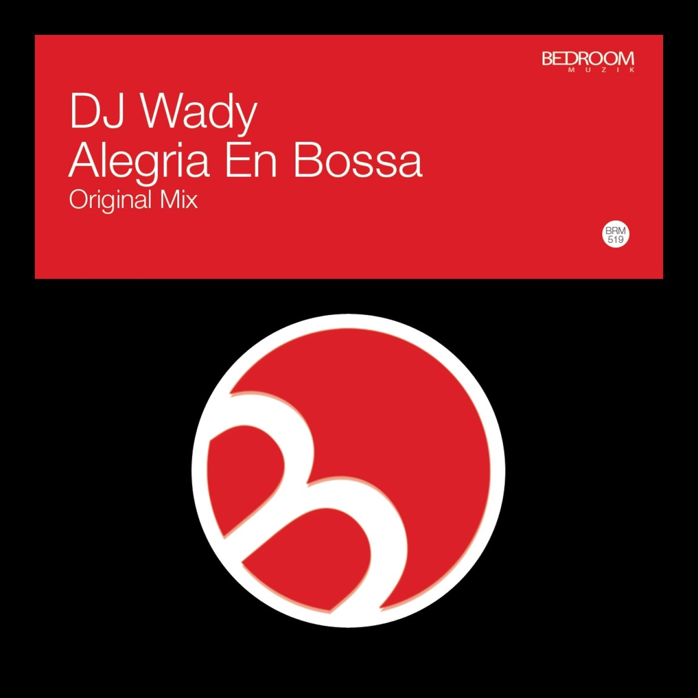 DJ Wady –  Alegria en Bossa  (Playa d&apos;en Bossa) [Bedroom Muzik]