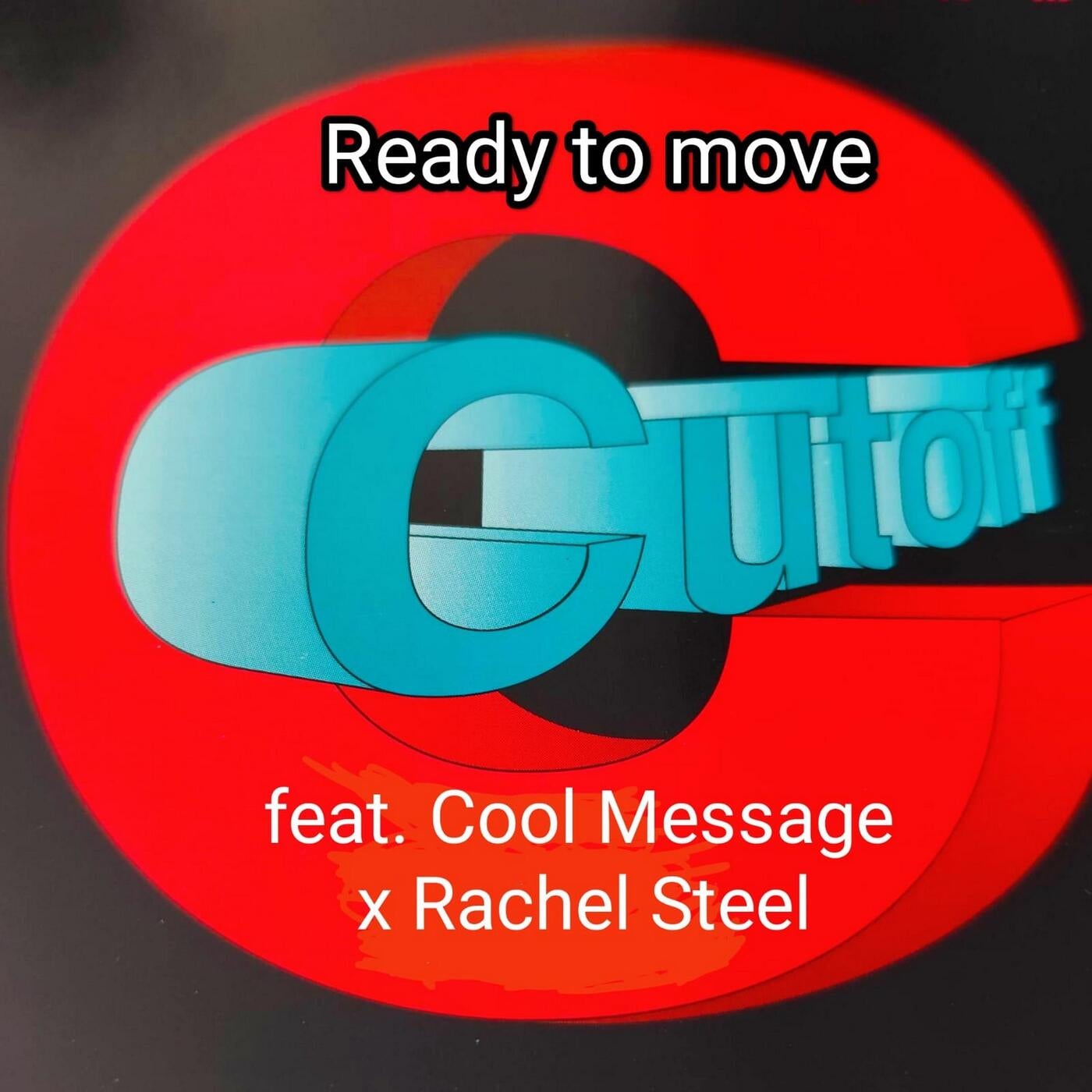 Ready to move (feat. Cool Message & Rachel Steel)