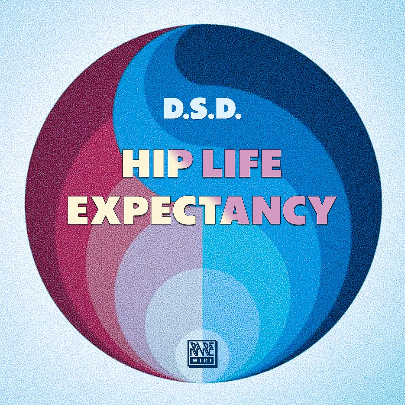 D.S.D. – Hip Life Expectancy [Rare Wiri Records]