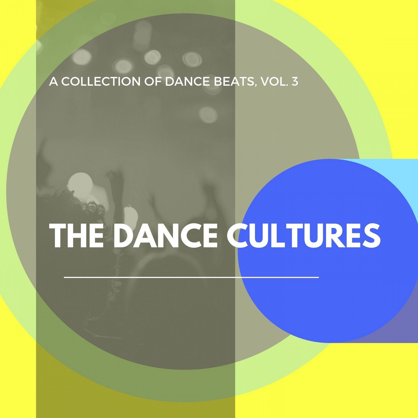 The Dance Cultures - A Collection Of Dance Beats, Vol. 3