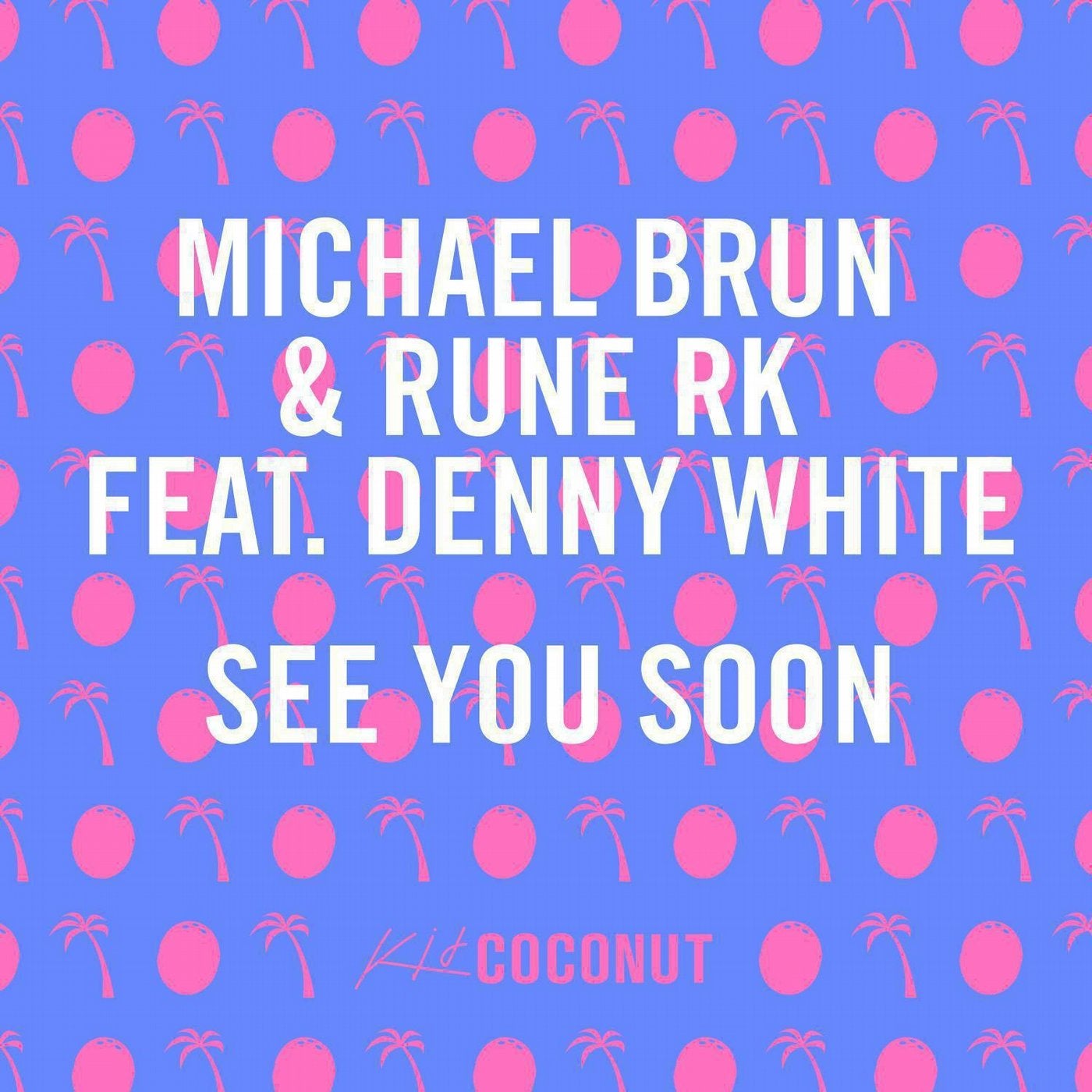 See You Soon (Mixes) feat. Denny White