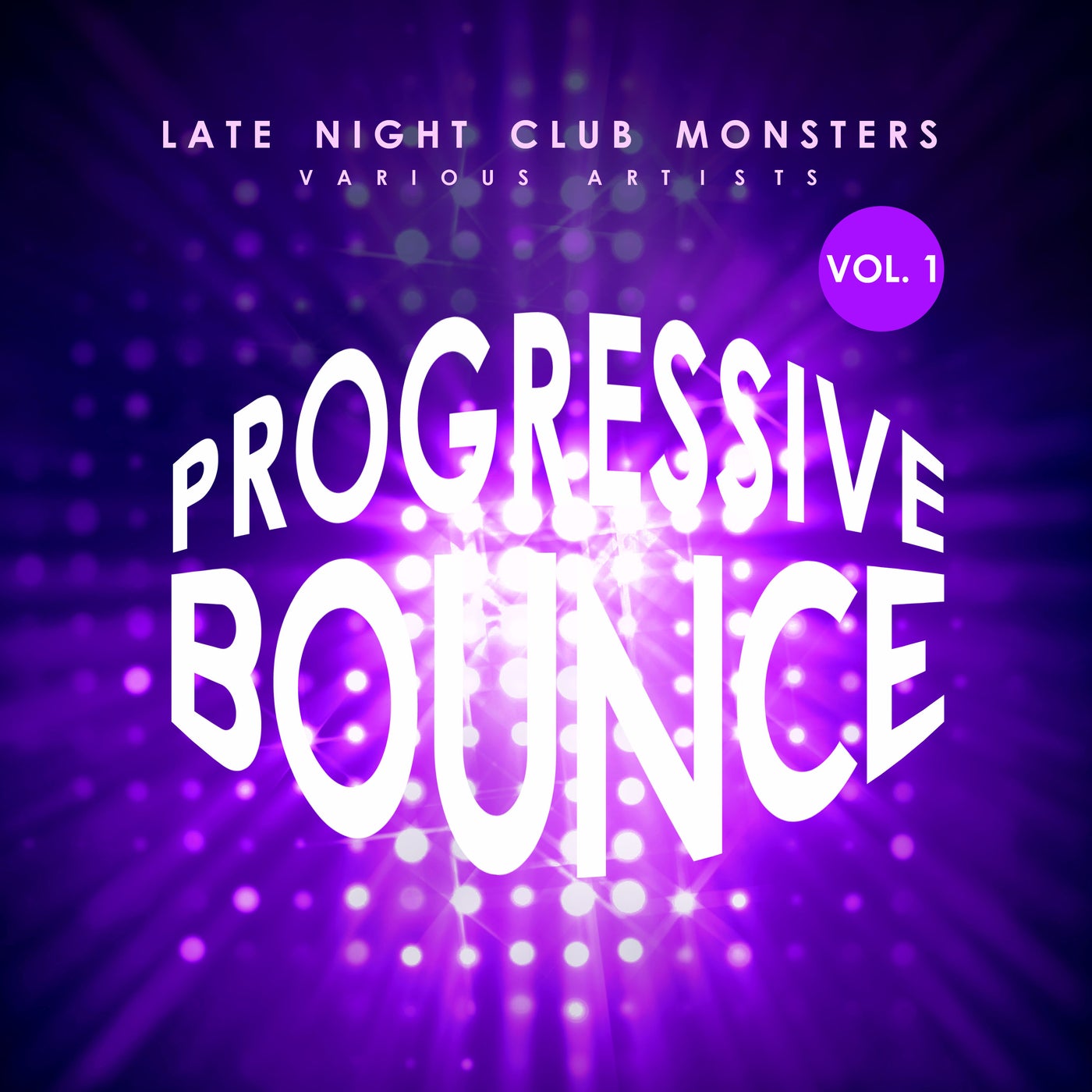Progressive Bounce, Vol. 1 (Late Night Club Monsters)