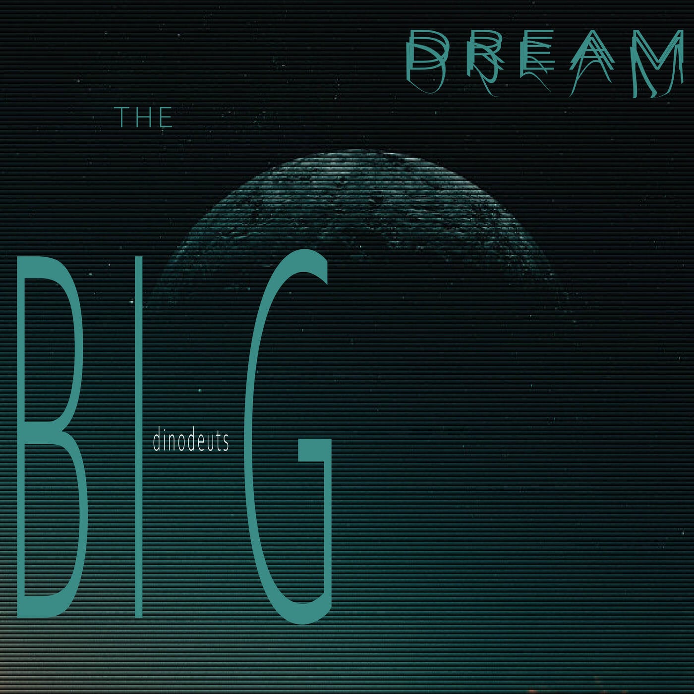 The big dream