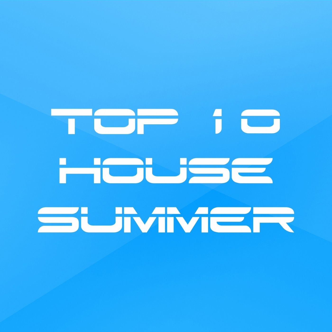 Top 10 House Summer