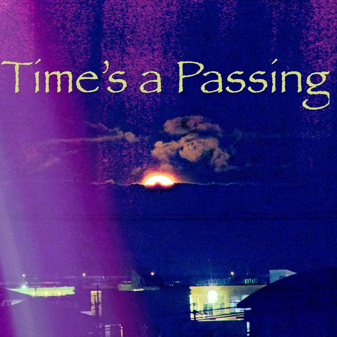 Time's a Passing