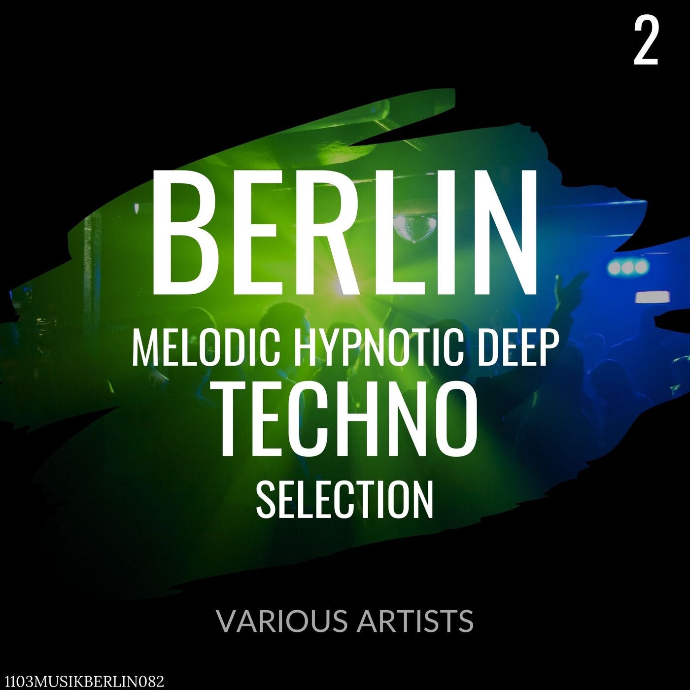 Berlin Melodic Hypnotic Deep Techno Selection 2