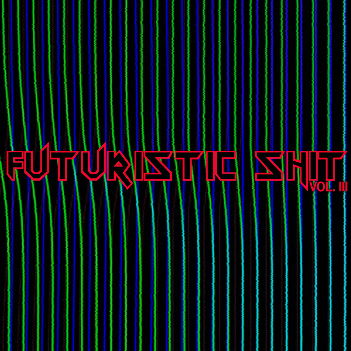 Futuristic Shit, Vol. 3