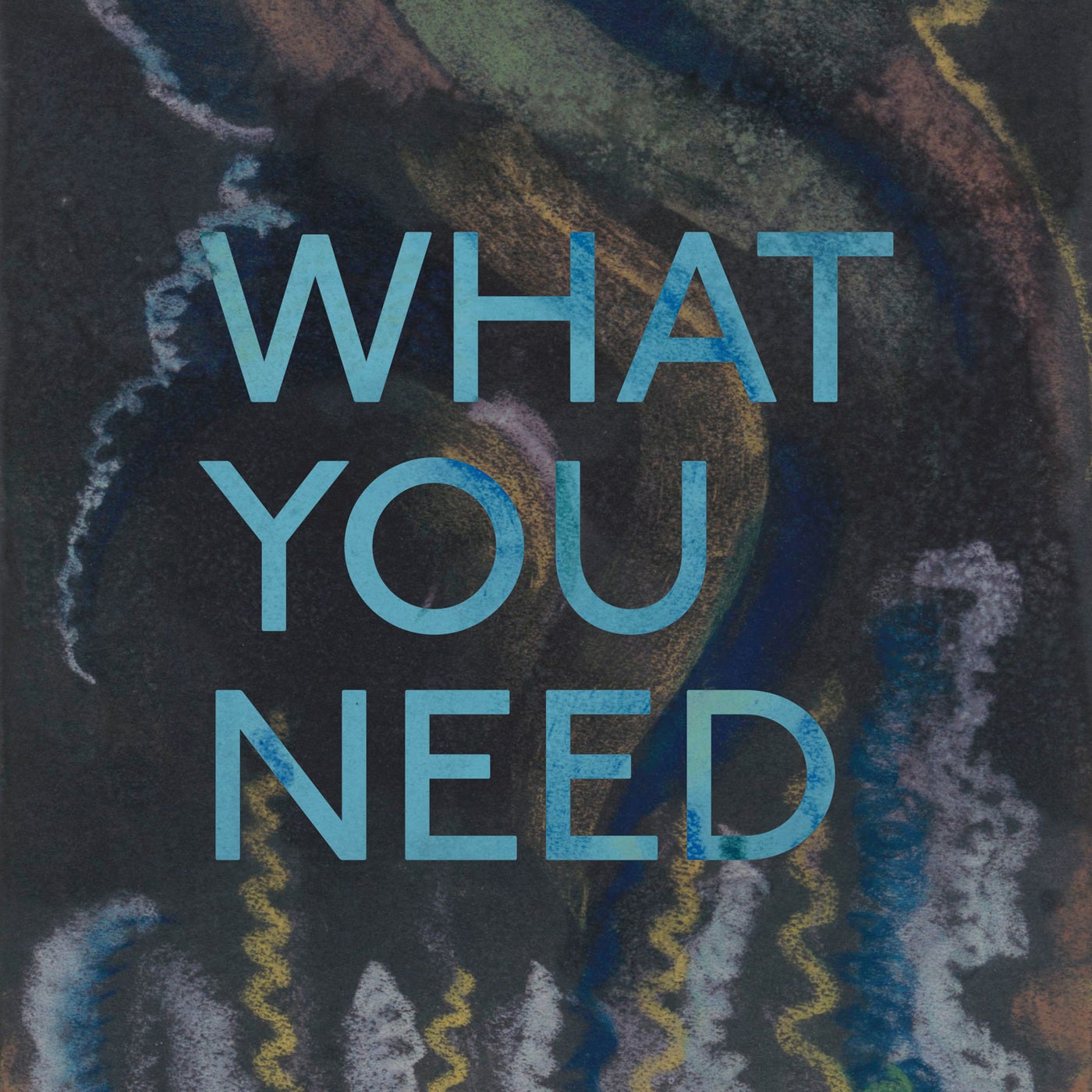 What You Need