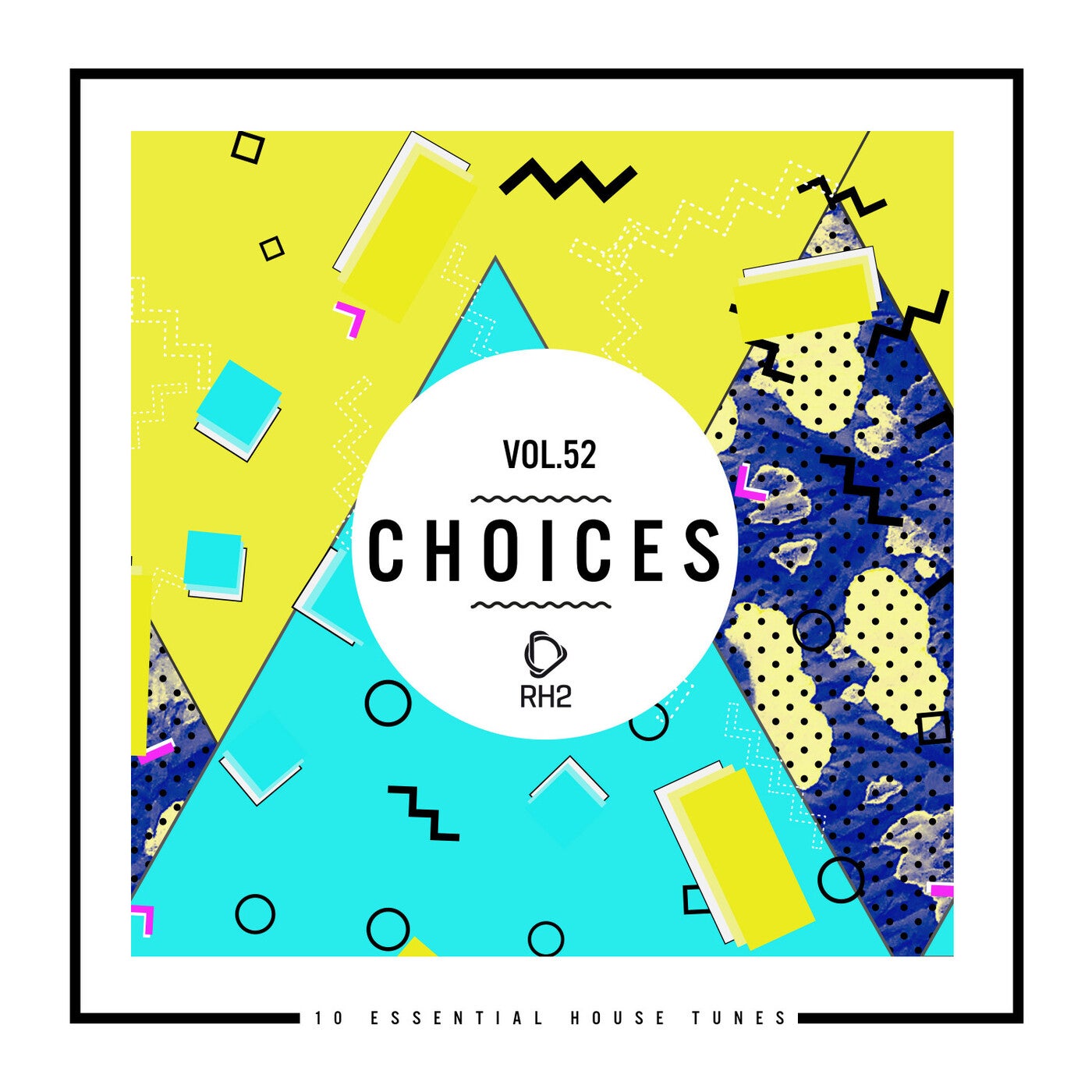 Choices - 10 Essential House Tunes, Vol. 52