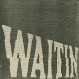 Waitin' 