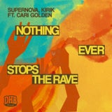 Nothing Ever Stops The Rave