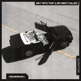Ain't With That (Late Night Callin')