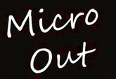 Micro Out