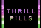 Thrill Pills