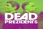 The Dead Prezidents