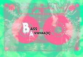 Bass Anwhaaa[R]
