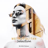 VA - Kolibri Metropolitan Selection [Kolibri Musique]