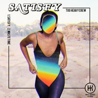 Too Heavy Crew - Satisfy album artwork