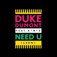 Duke Dumont - Need U (100%) [feat. A*M*E] [Hed Kandi Deep House Edit] album artwork