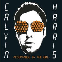 Calvin Harris - Acceptable In the 80's album artwork