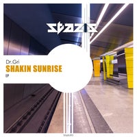 Dr.Gri - Shakin Sunrise [Stazis]