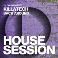 Killatech - Back Around [Housesession Records]
