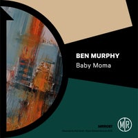 Ben Murphy - Baby Moma [MRR081]