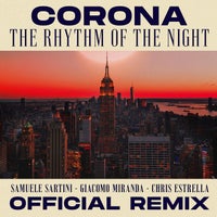 Corona - The Rhythm of the Night (Samuele Sartini, Giacomo Miranda, Chris Estrella Official Remix - Radio Mix) album artwork