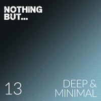 VA - Nothing But... Deep & Minimal, Vol. 13 [NBDM13]