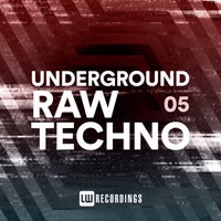 VA - Underground Raw Techno, Vol. 05 [LW Recordings]