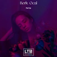 Berk Ocal - Fed Up [LTB Records]