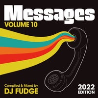 VA - Messages Vol. 10 (Compiled & Mixed by DJ Fudge) [2022 Edition]