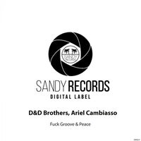 Ariel Cambiasso & D&D Brothers - Fuck Groove & Peace [Sandy Records]