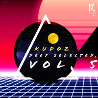 VA - Deep Selected, Vol. 5 [KudoZ Records]