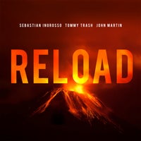 Sebastian Ingrosso & Tommy Trash - Reload (The Annual 2014 Us Edit) [feat. John Martin] [Vocal Mix] album artwork