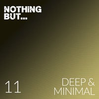 VA - Nothing But... Deep & Minimal, Vol. 11 [Nothing But]