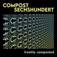 VA – Compost Sechshundert – Freshly Composted