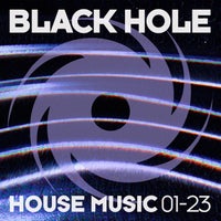 A - Black Hole House Music 01 - 23 [Black Hole Recordings]