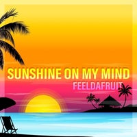 feeldafruit - Sunshine on My Mind [.KF Records]