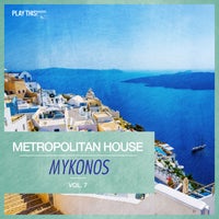 VA - Metropolitan House Mykonos Vol 7 (2022)