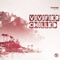 VA - Vivifier Chilled 2022 [Vivifier Records]