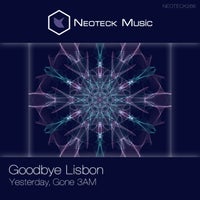 Goodbye Lisbon - Yesterday Gone 3AM [Neoteck Music]