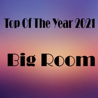 VA - Top of the Year 2021 Big Room [Online House Music]