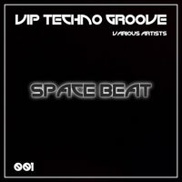 VA - Vip Techno Groove 001 [Space Beat]