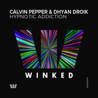 Calvin Pepper, Dhyan Droik - Hypnotic Addiction WINKED076