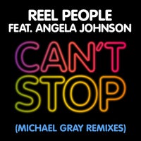Reel People - Can’t Stop (feat. Angela Johnson) [Michael Gray Remix Edit] album artwork