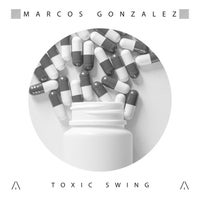 Marcos Gonzalez - Toxic Swing [ARTEMA RECORDINGS]