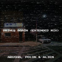Arusha, Polon & Alien - Driver Again (Extended MIX) album artwork
